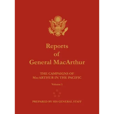 Reports of General MacArthur: The Campaigns of MacArthur in the Pacific. Volume 1