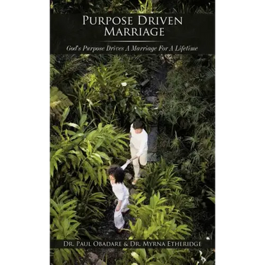 Purpose Driven Marriage: God's Purpose Drives a Marriage for a Lifetime