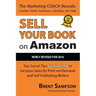 Sell Your Book on Amazon: Top Secret Tips Guaranteed to Increase Sales for Print-On-Demand and Self-Publishing Writers 3rd Edition