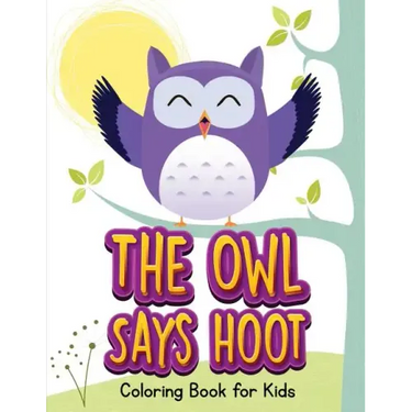 The Owl Says Hoot (Owl Coloring Book for Children 1)
