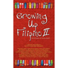 Growing Up Filipino II: More Stories for Young Adults