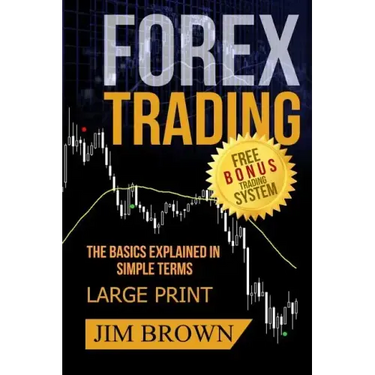 FOREX TRADING The Basics Explained in Simple Terms FREE BONUS TRADING SYSTEM: Forex, Forex for Beginners, Make Money Online, Currency Trading, Foreign