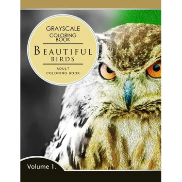 Beautiful Birds Volume 1: Grayscale coloring books for adults Relaxation (Adult Coloring Books Series, grayscale fantasy coloring books)