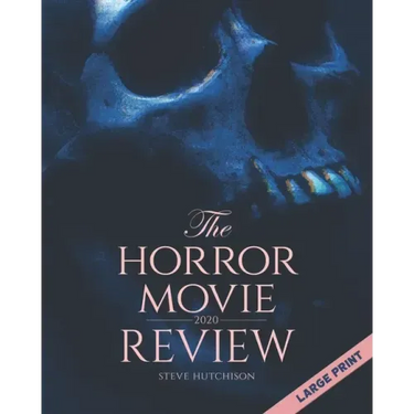 The Horror Movie Review: 2020 (Large Print)