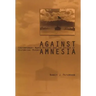 Against Amnesia: Contemporary Women Writers and the Crises of Historical Memory