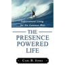 The Presence Powered Life