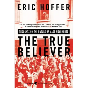 The True Believer: Thoughts on the Nature of Mass Movements