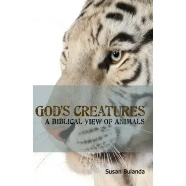 God's Creatures: A Biblical View of Animals