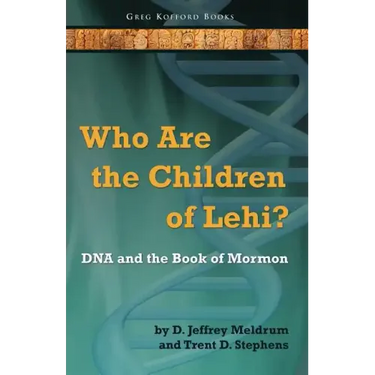 Who Are the Children of Lehi? DNA and the Book of Mormon