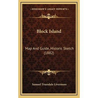 Block Island: Map And Guide, Historic Sketch (1882)