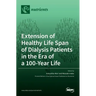Extension of Healthy Life Span of Dialysis Patients in the Era of a 100-Year Life