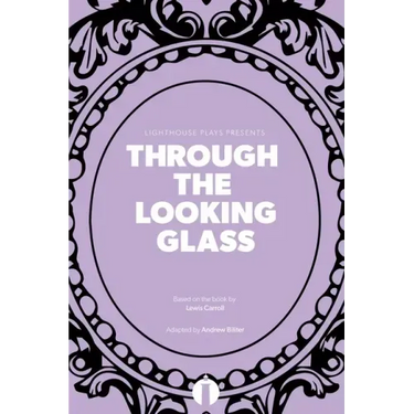 Through the Looking Glass (Lighthouse Plays)