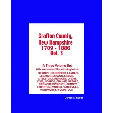 Grafton County, New Hampshire 1709 - 1886 Vol. 3