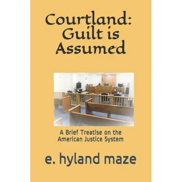 Courtland: Guilt is Assumed: (A Treatise)