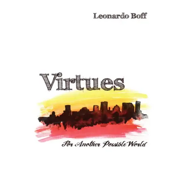 Virtues: For Another Possible World