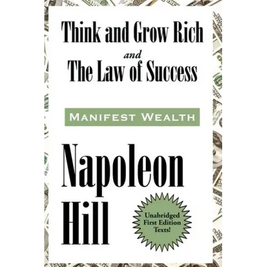 Think and Grow Rich and The Law of Success In Sixteen Lessons