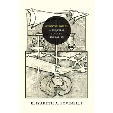 Geontologies: A Requiem to Late Liberalism