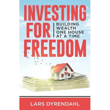 Investing for Freedom: Building wealth one house at a time