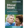 Ethical Issues in Dementia Care: Making Difficult Decisions