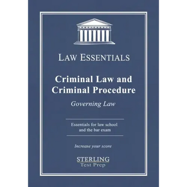 Criminal Law and Criminal Procedure, Law Essentials: Governing Law for Law School and Bar Exam Prep