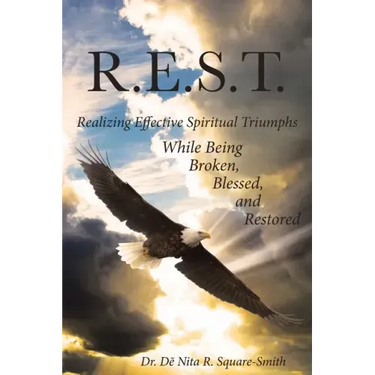 R.E.S.T.: Realizing Effective Spiritual Triumphs While Being Broken, Blessed, and Restored