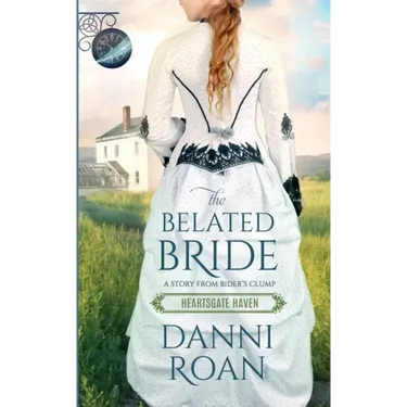 The Belated Bride: Book One Heartsgate Haven