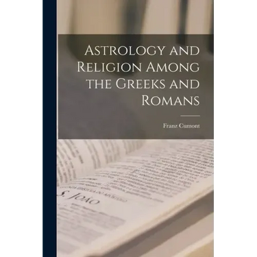 Astrology and Religion Among the Greeks and Romans