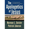 The Apologetics of Jesus: A Caring Approach to Dealing with Doubters
