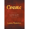 Create: A Letter to the Soul of Africa