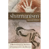 Shamanism: A Biopsychosocial Paradigm of Consciousness and Healing