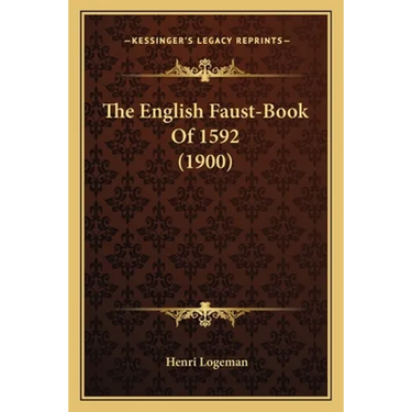 The English Faust-Book Of 1592 (1900)