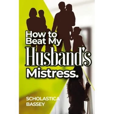 How to Beat My Husband's Mistress.