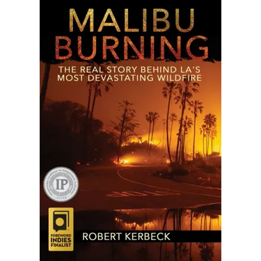 Malibu Burning: The Real Story Behind LA's Most Devastating Wildfire