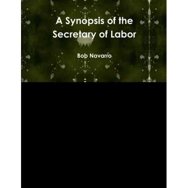 A Synopsis of the Secretary of Labor