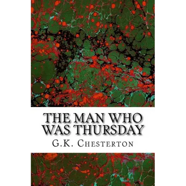 The Man Who Was Thursday: (G.K. Chesterton Classics Collection)