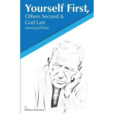 Yourself First, Others Second & God Last: Overcoming Self-Hatred