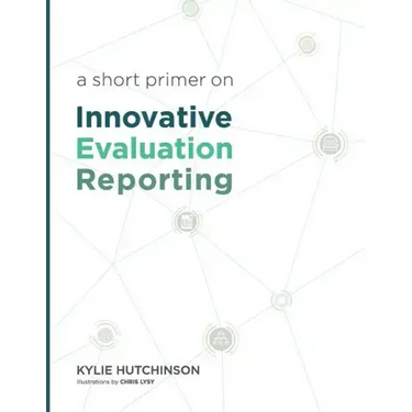 A Short Primer on Innovative Evaluation Reporting