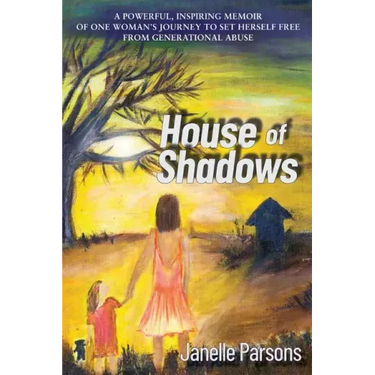 House of Shadows: A Powerful, Inspiring Memoir of One Woman's Journey to Set Herself Free from Generational Abuse