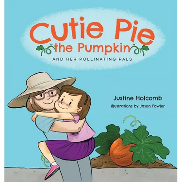 Cutie Pie, the Pumpkin and her Pollinating Pals