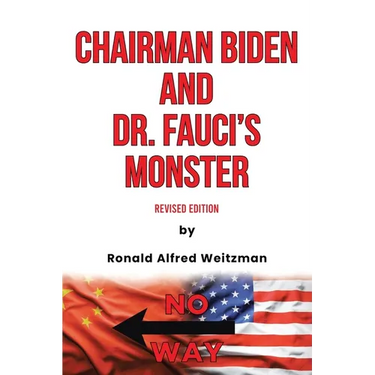 Chairman Biden and Dr. Fauci's Monster: Revised Edition