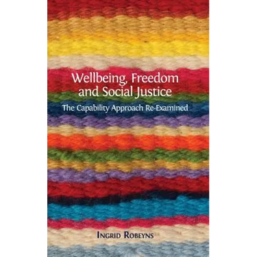 Wellbeing, Freedom and Social Justice: The Capability Approach Re-Examined