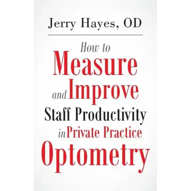 How to Measure and Improve Staff Productivity in Private Practice Optometry