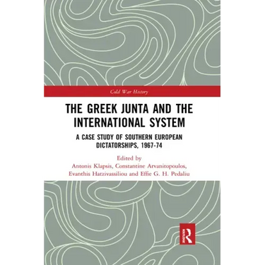 The Greek Junta and the International System: A Case Study of Southern European Dictatorships, 1967-74