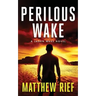 Perilous Wake (Jason Wake Book 6)