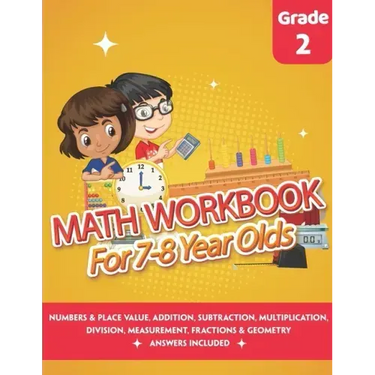Math Workbook for 7-8 Year Olds: Math Practice Exercise Book 2nd grade (Answers Included) - Comparing, Ordering Numbers, Addition, Subtraction, Multip