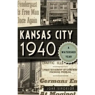 Kansas City 1940: A Watershed Year
