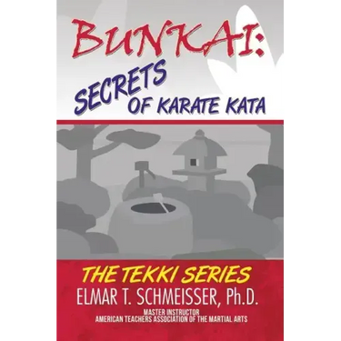 Bunkai: Secrets of Karate Kata: The Tekki Series