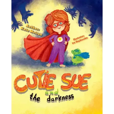 Cutie Sue and the Darkness: A Bedtime Story Your Kids Will Absolutely Love! (Ages 3-6)
