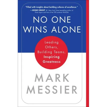 No One Wins Alone: Leading Others, Building Teams, Inspiring Greatness