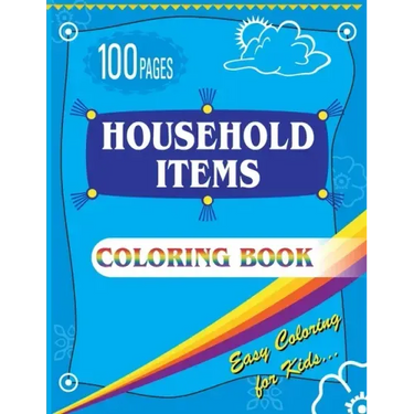 Household Items Coloring Book: Easy Coloring Book for Kids - Ages 4-8 Boys, Girls 100 Pages Large (8.5 x 11 inches)